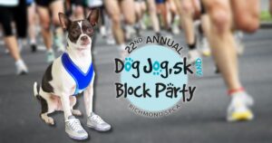 A small brown and white dog in foreground is wearing sneakers and a race medal, in the background the legs and feet of approaching runners can be seen. In the center of the image is the logo for the Richmond SPCA's 22nd Annual Dog Jog, 5K and Block Party.